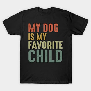 My Dog Is My Favorite Child T-Shirt